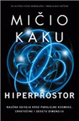 Hiperprostor: naučna odiseja kroz paralelne kosmose, crvotočine i desetu dimenziju
